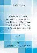 Reports of Cases Decided in the Circuit and District Courts of the United States for the Ninth Circuit, 1891, Vol. 14 (Classic Reprint)