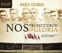 Nos Prometieron La Gloria (They Promised Us the Glory)