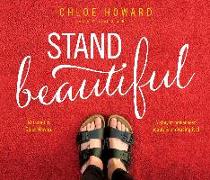 Stand Beautiful: A Story of Brokenness, Beauty and Embracing It All