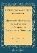 Memorias Históricas de la Ciudad de Zamora, Su Provincia y Obispado, Vol. 1 (Classic Reprint)