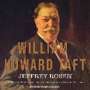 William Howard Taft: The American Presidents Series: The 27th President, 1909-1913