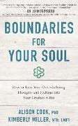 Boundaries for Your Soul: How to Turn Your Overwhelming Thoughts and Feelings Into Your Greatest Allies