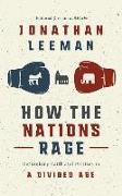 How the Nations Rage: Rethinking Faith and Politics in a Divided Age