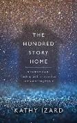 The Hundred Story Home: A Memoir of Finding Faith in Ourselves and Something Bigger