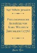 Philosophische Aufsätze von Karl Wilhelm Jerusalem (1776) (Classic Reprint)