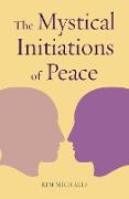 The Mystical Initiations of Peace