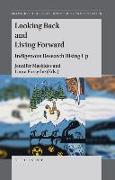 Looking Back and Living Forward: Indigenous Research Rising Up
