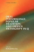 Oral Performance, Popular Tradition, and Hidden Transcript in Q