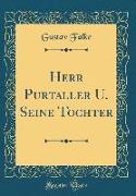 Herr Purtaller U. Seine Tochter (Classic Reprint)