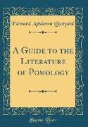 A Guide to the Literature of Pomology (Classic Reprint)