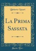 La Prima Sassata (Classic Reprint)