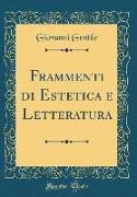 Frammenti di Estetica e Letteratura (Classic Reprint)