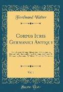 Corpus Iuris Germanici Antiqui, Vol. 1