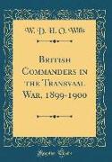 British Commanders in the Transvaal War, 1899-1900 (Classic Reprint)