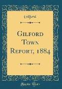 Gilford Town Report, 1884 (Classic Reprint)