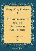 Monographieen aus der Geschichte der Chemie, Vol. 7 (Classic Reprint)