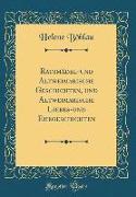 Ratsmädel-und Altweimarische Geschichten, und Altweimarische Liebes-und Ehegeschichten (Classic Reprint)