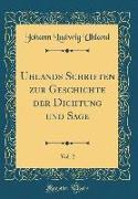 Uhlands Schriften zur Geschichte der Dichtung und Sage, Vol. 2 (Classic Reprint)