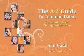 The A-Z Guide to Common Habits: Overcoming Them Through Affirmations