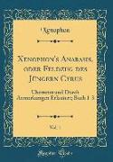 Xenophon's Anabasis, oder Feldzug des Jüngern Cyrus, Vol. 1