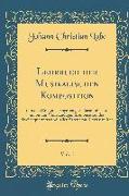 Lehrbuch Der Musikalischen Komposition, Vol. 1: Von Den Ersten Elementen Der Harmonielehre an Bis Zur Vollständigen Komposition Des Streichquartetts U