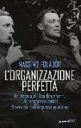 L'organizzazione perfetta. La regola di San Benedetto. Una saggezza antica al servizio dell'impresa moderna