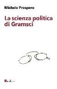 La scienza politica di Gramsci