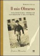 Il mio Oltrarno. Vita vissuta del «sindaco di San Frediano» e del suo rione