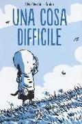 Una cosa difficile