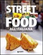 Street food all'italiana. Il cibo di strada da leccarsi le dita