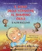 Il dono delle formiche al bambino Gesù e altri racconti