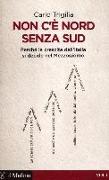 Non c'è Nord senza Sud. Perché la crescita dell'Italia si decide nel Mezzogiorno