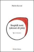 Stupidi tutti (alcuni di più)