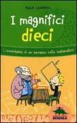 I magnifici dieci. L'avventura di un bambino nella matematica