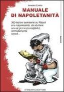 Manuale di napoletanità. 365 lezioni semiserie su Napoli e la napoletanità, da studiare una al giorno (consigliato), comodamente seduti