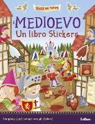 Il Medioevo. Un libro stickers