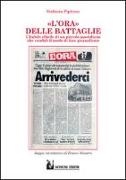 L'Ora delle battaglie. Indole ribelle di un piccolo quotidiano che cambiò il modo di fare giornalismo