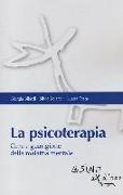 La psicoterapia. Cura e guarigione della malattia mentale