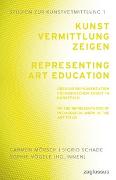 Kunstvermittlung zeigen / Representing Art Education