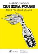 Qui Ezra Pound. Pagine poundiane nella Rsi