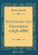 Gefühltes und Gedachtes (1838-1888) (Classic Reprint)