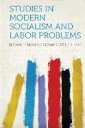 Studies in Modern Socialism and Labor Problems