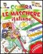 Colora le maschere italiane. Con adesivi