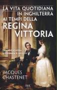 La vita quotidiana in Inghilterra ai tempi della regina Vittoria