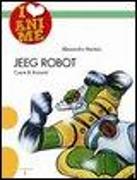 Jeeg Robot. Cuore & acciaio