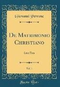 De Matrimonio Christiano, Vol. 1