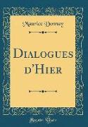 Dialogues d'Hier (Classic Reprint)