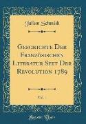 Geschichte Der Französischen Literatur Seit Der Revolution 1789, Vol. 1 (Classic Reprint)