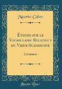 Études sur le Vocabulaire Religieux du Vieux-Scandinave