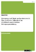 Bewegung und Musik im Sportunterricht. Eine qualitative Fallanalyse zur rhythmisch-musikalischen Bewegungserziehung